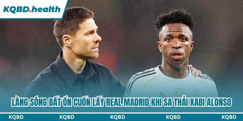 Sa Thải HLV Xabi Alonso - Real Madrid Trả Giá Đắng 1 Làn sóng bất ổn cuốn lấy Real Madrid khi sa thải Xabi Alonso