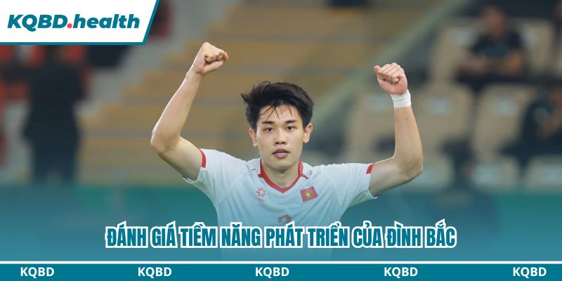 Đình Bắc Là Ai? Ngôi Sao Trẻ Gây Sốt Tại U23 Châu Á 4 Tiềm năng phát triển của ĐB là rất lớn