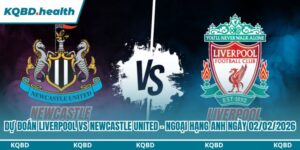 Dự Đoán Liverpool Vs Newcastle United - Ngoại Hạng Anh Ngày 02/02/2026 16 Dự đoán Liverpool vs Newcastle United