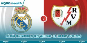 Dự Đoán Real Madrid Vs Rayo Vallecano – La Liga Ngày 01/02/2026 10 Dự đoán Real Madrid vs Rayo Vallecano