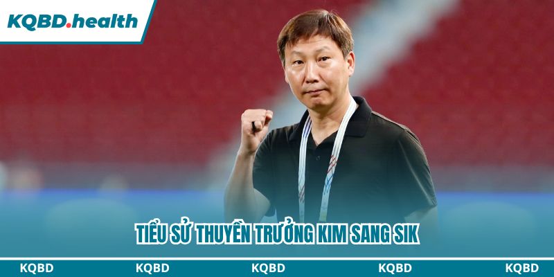 HLV Kim Sang Sik - Thuyền Trưởng Của Bóng Đá Việt Nam 1 Tiểu sử thuyền trưởng Kim Sang Sik