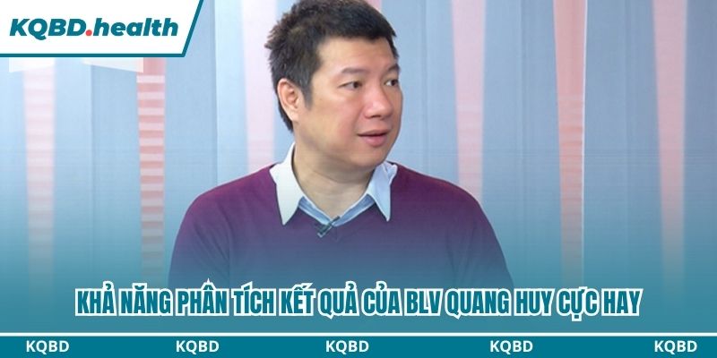 BLV Quang Huy- Người Đồng Hành Cùng KQBD Trong Năm 2026 3 Khả năng phân tích thế trận của BLV Quang Huy hay