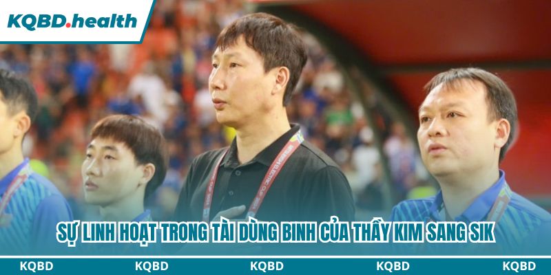 Tài Dùng Binh Của Thầy Kim – Chìa Khóa Thành Công Việt Nam 1 Thầy Kim linh hoạt sử dụng đội hình qua các hiệp