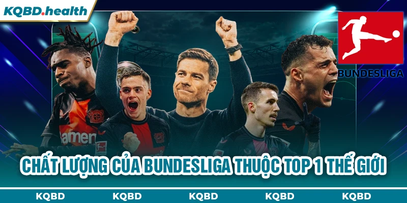 Bundesliga 15 Chất lượng của Bundesliga thuộc top 1 thế giới