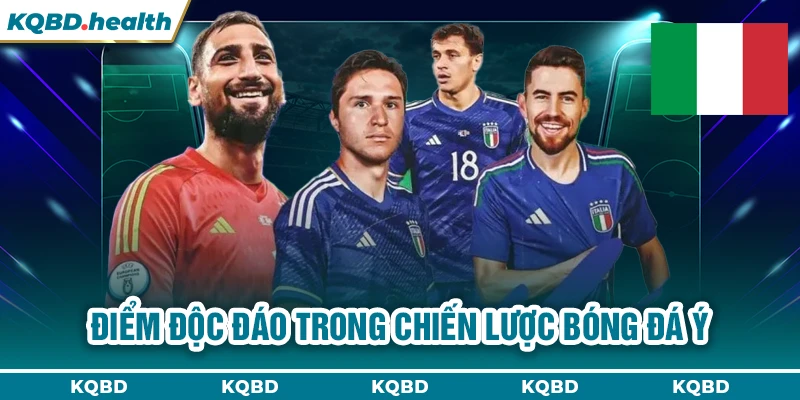 ITALIA 14 Điểm độc đáo trong chiến lược bóng đá Ý