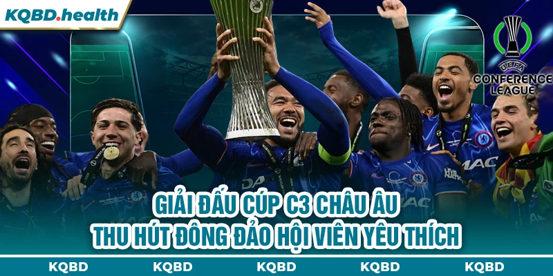 Cup C3 Châu Âu 13 Giải đấu cúp C3 châu Âu thu hút đông đảo hội viên yêu thích