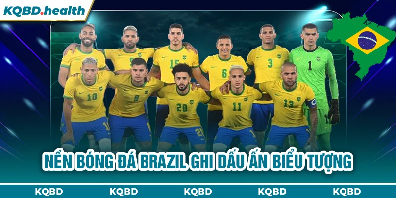 BRAZIL 13 Nền bóng đá Brazil ghi dấu ấn biểu tượng