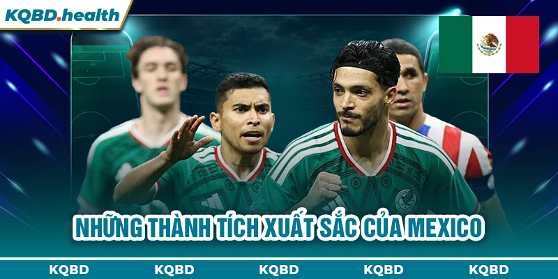 MEXICO 15 Những thành tích xuất sắc của Mexico