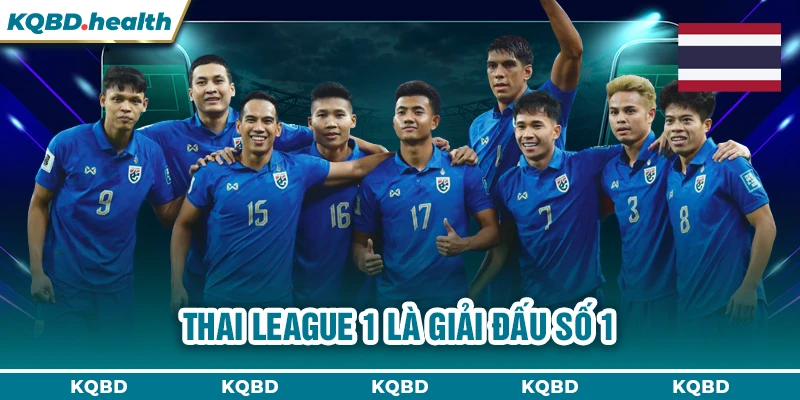 THÁI LAN 14 Thai League 1 là giải đấu số 1