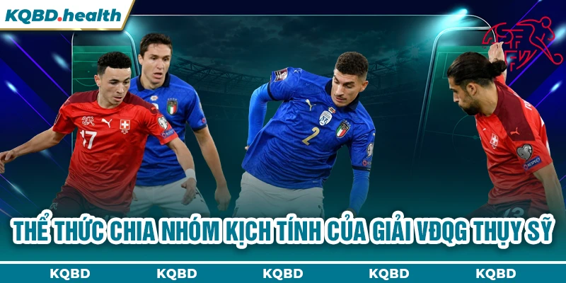 Thể thức chia nhóm kịch tính của giải VĐQG Thụy Sỹ
