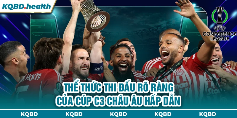 Cup C3 Châu Âu 14 Thể thức thi đấu rõ ràng của cúp C3 châu Âu hấp dẫn