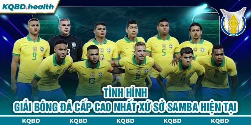Tình hình giải bóng đá cấp cao nhất xứ sở Samba hiện tại