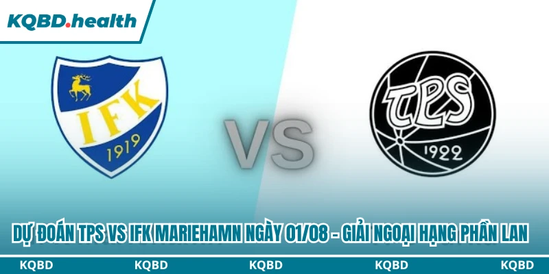 Dự Đoán TPS Vs IFK Mariehamn 21H00 Ngày 01/08 - Giải Ngoại Hạng Phần Lan 6 Dự đoán TPS vs IFK Mariehamn