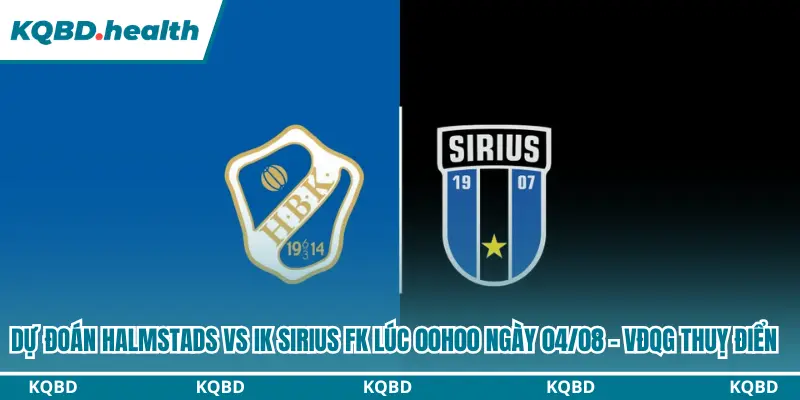 Dự Đoán Halmstads Vs IK Sirius FK Lúc 00H00 Ngày 04/08 - VĐQG Thuỵ Điển 3 Dự đoán Halmstads vs IK Sirius FK