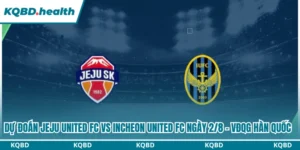 Dự Đoán Jeju United Fc Vs Incheon United Fc Lúc 17:30 Ngày 2/8 - VĐQG Hàn Quốc 8 Dự đoán Jeju United FC vs Incheon United FC